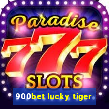 900bet lucky tiger